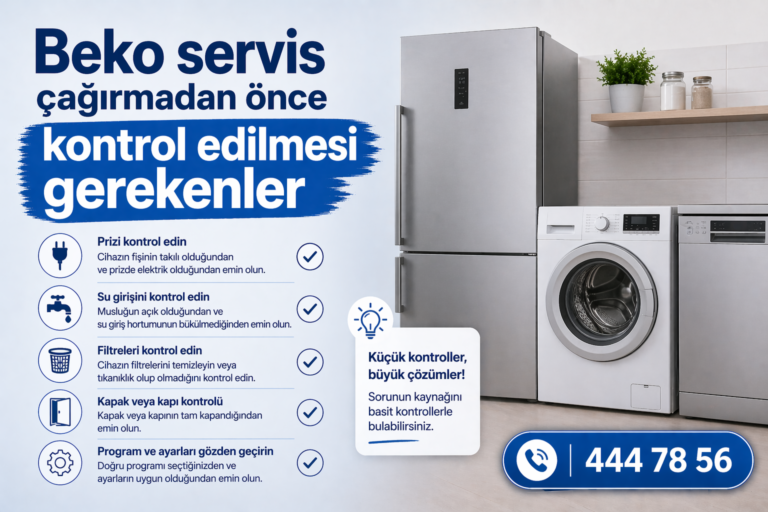 Beko servis çağırmadan önce kontrol edilmesi gerekenler