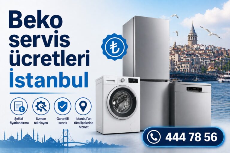 Beko servis ücretleri İstanbul