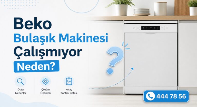 Beko Bulaşık Makinesi Çalışmıyor Neden?