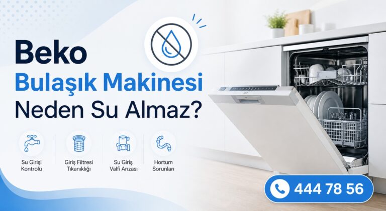 Beko bulaşık makinesi neden su almaz?