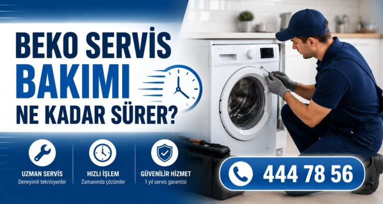 Beko servis bakımı ne kadar sürer?